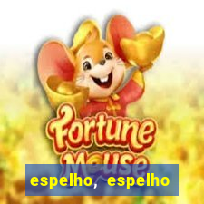 espelho, espelho meu topflix